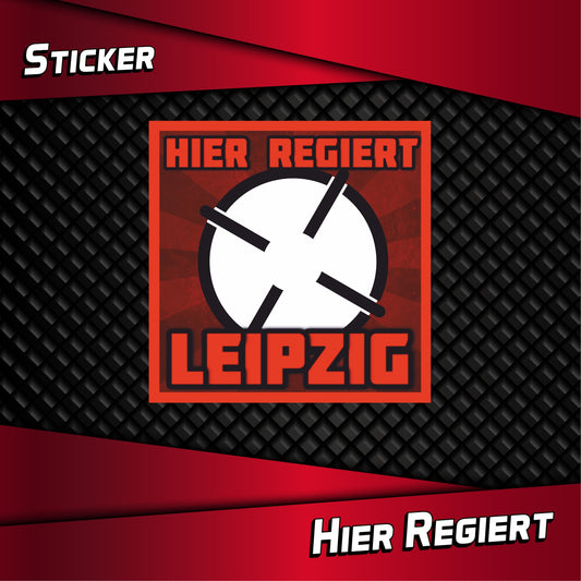 Aufkleber "Hier regiert Leipzig"